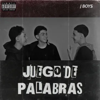 Juego de Palabras by J Boys