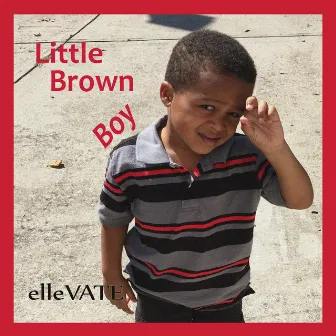 Little Brown Boy by Ellevate