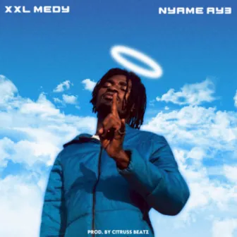 Nyame Ay3 by XXL Medy