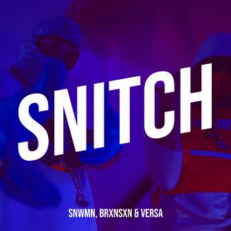 Snitch by Brxnsxn