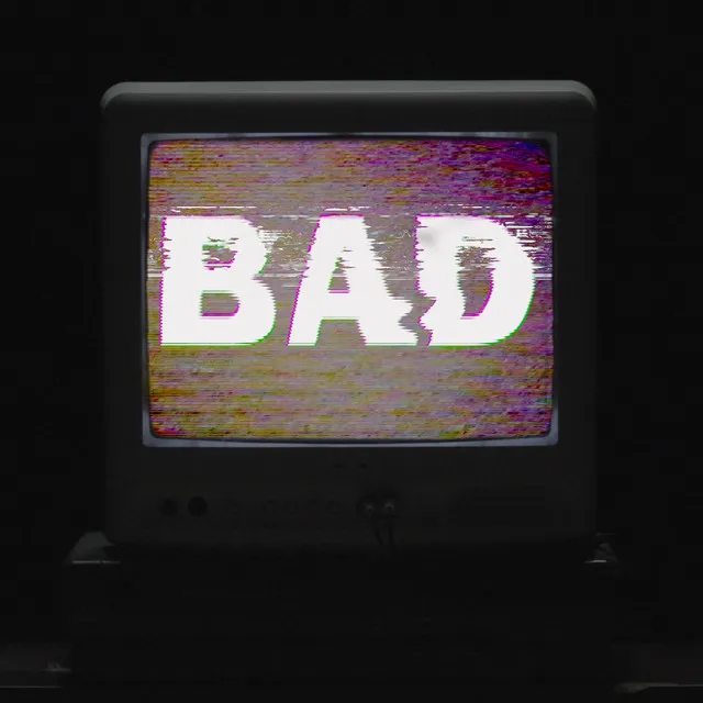 Bad