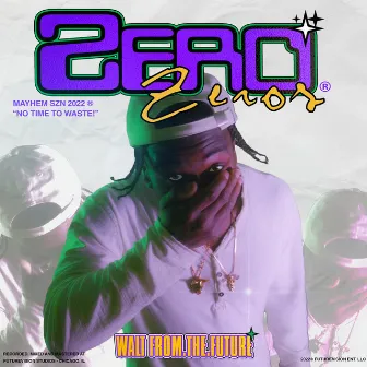 ZERO ZEROS by Walt From.The.Future