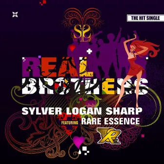 Real Brothers (feat. Rare Essence) by Sylver Logan Sharp