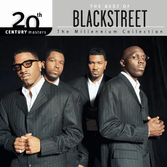 The Best Of BLACKstreet - 20th Century Masters The Millennium Collection by Blackstreet