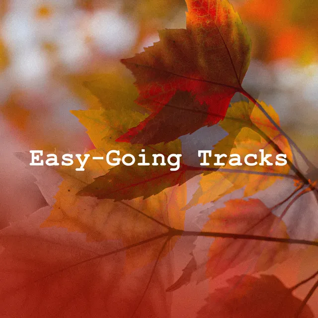 Easy-Going Tracks