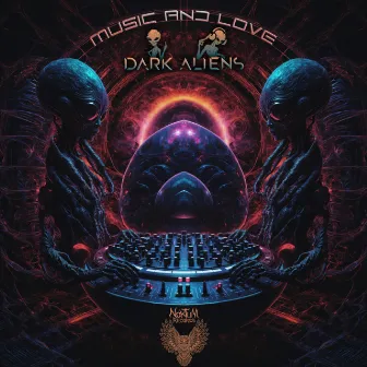 Music and Love by Dark Aliens