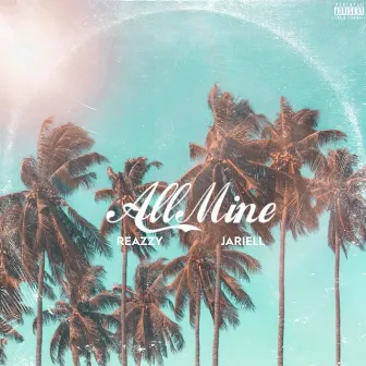 All Mine by Reazzy