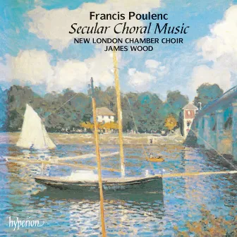 Poulenc: Secular Choral Music by James Wood