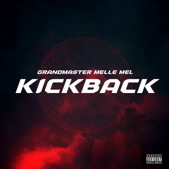 Kickback by Grandmaster Melle Mel