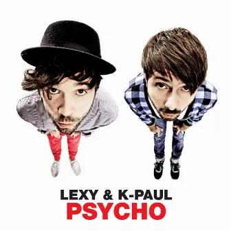 Psycho (Deluxe Version) by Lexy & K-Paul