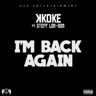 I'm Back Again by K Koke