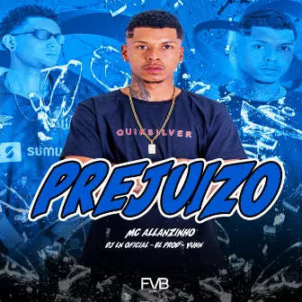 Prejuizo by Mc Allanzinho