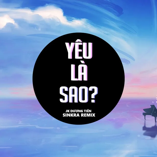 Yêu Là Sao - SinKra Remix