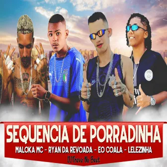 Sequencia de Porradinha by Maloka Mc