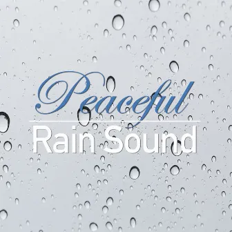 Peaceful Rain Sound by Natural White Noise for Babies