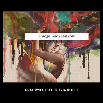 Dwoje Ludzieńków by GRALIRYKA