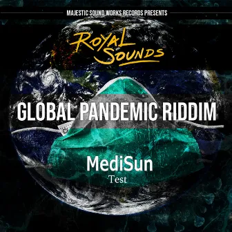 Test (Global Pandemic Riddim) by Royal Sounds