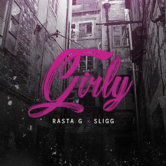 Girly (feat. Sligg) by Rasta G