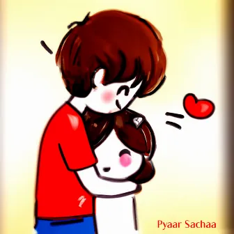 Pyaar Sachaa by Sakshi Singh