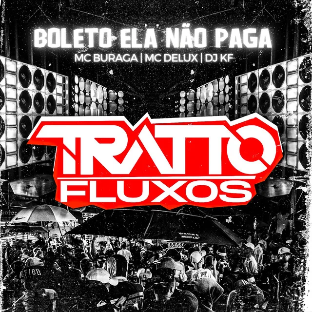 Boleto Ela Não Paga (feat. MC Buraga, Mc Delux, DJ KF)