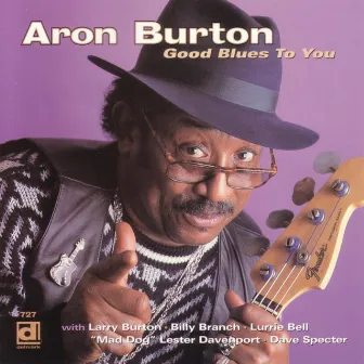 Good Blues To You by Aron Burton