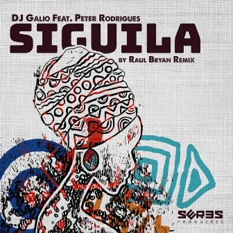 Siguila (Raul Bryan Remixes) by Raul Bryan