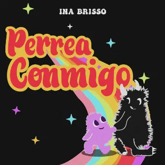 Perrea Conmigo by Ina Brisso