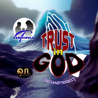 TRUST in GOD by THEORIA