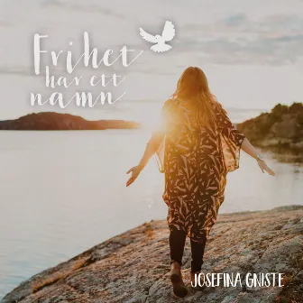 Frihet har ett namn by Josefina Gniste