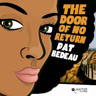 The Door of No Return by Pat Bedeau