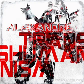 Transhumanism EP by Alexandre