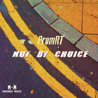 Not By Choice by PromRT