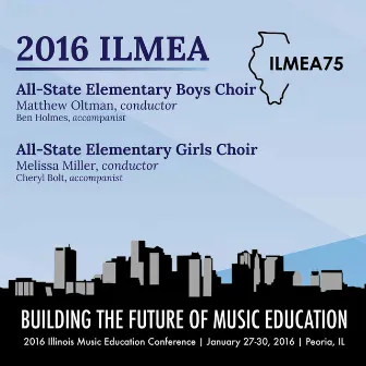 2016 Illinois Music Educators Association (ILMEA): All-State Elementary Boys Choir & All-State Elementary Girls Choir (Live) by Matthew Oltman