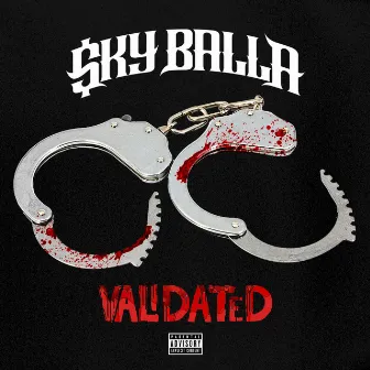 Validated (feat. Mozzy) by Sky Balla