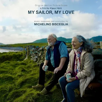 My Sailor, My Love (Original Motion Picture Score) by Michelino Bisceglia