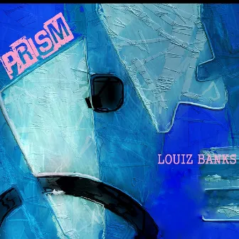 Prism by Louiz Banks