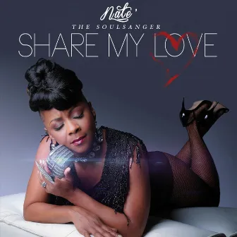 Share My Love by Nate' the Soulsanger