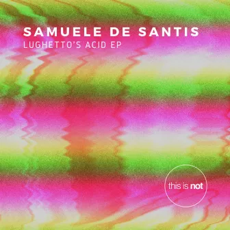 Lughetto’s Acid EP by Samuele De Santis