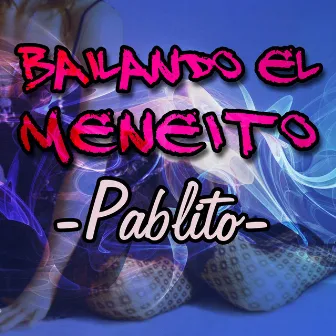 Bailando el Meneito by Pablito