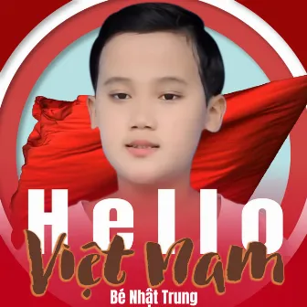 Hello Việt Nam by Nhật Trung