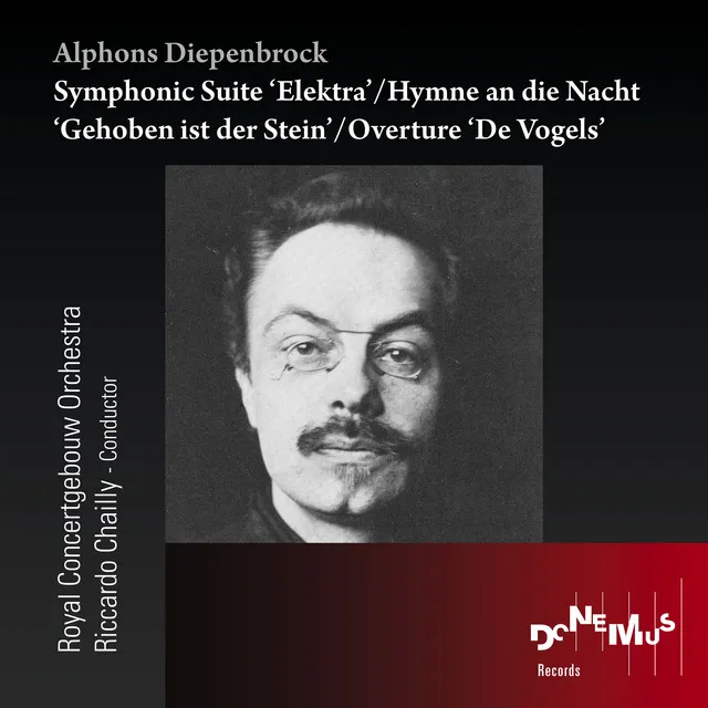 Alphons Diepenbrock: Symphonic Suite Elektra - Hymne an die Nacht 'Gehoben ist der Stein' - Overture 'De Vogels'