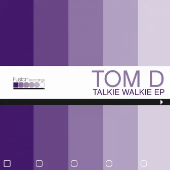 Talkie Walkie - EP by Tom D