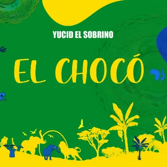 El Chocó by Yucid El Sobrino