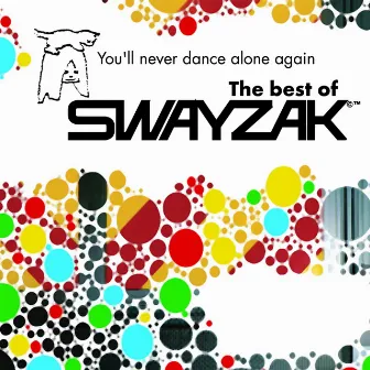 You'll Never Dance Alone Again - The Best of Swayzak by Swayzak