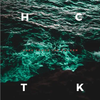 H.C.T.K by Here Comes The Kraken