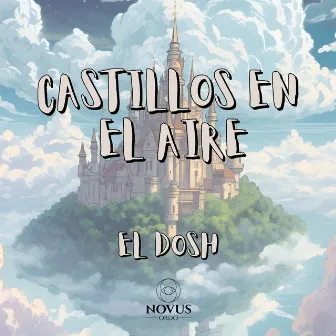 Castillos en el Aire by El Dosh