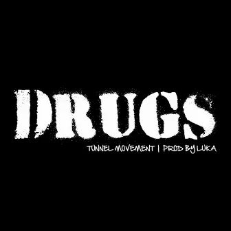 Drugs by Tunnel Movement