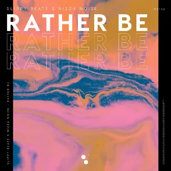 Rather Be by Nizza Noise