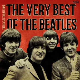 The Very Best of the Beatles by The Beatles Tribute Band