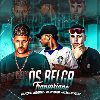 Os Belgas Transariano by Mc Biel do Recife